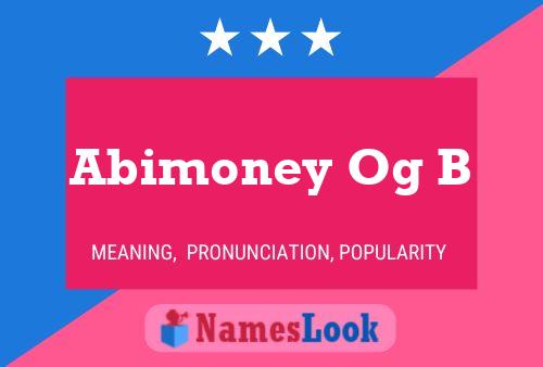 Abimoney Og B Name Poster