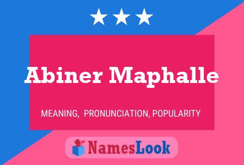 Abiner Maphalle Name Poster