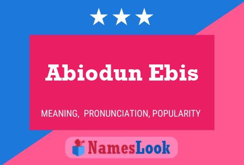 Abiodun Ebis Name Poster