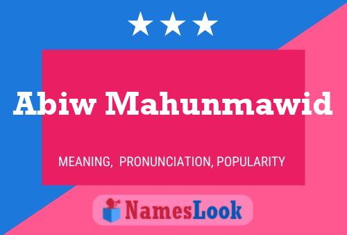 Abiw Mahunmawid Name Poster