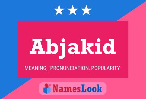 Abjakid Name Poster