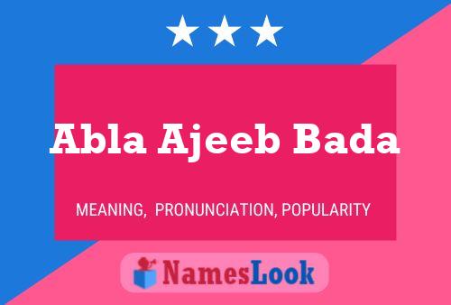 Abla Ajeeb Bada Name Poster