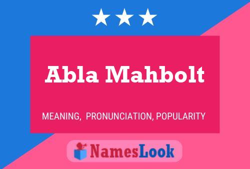 Abla Mahbolt Name Poster