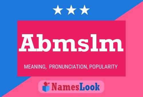 Abmslm Name Poster