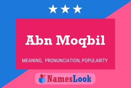 Abn Moqbil Name Poster