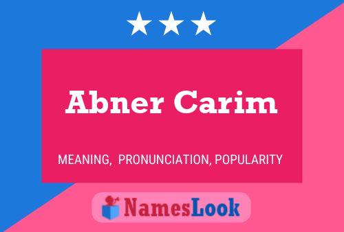 Abner Carim Name Poster