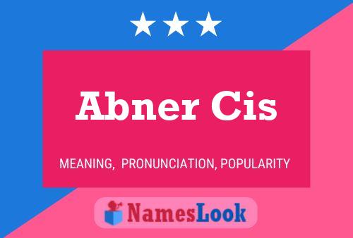 Abner Cis Name Poster