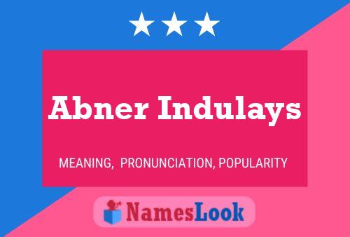 Abner Indulays Name Poster