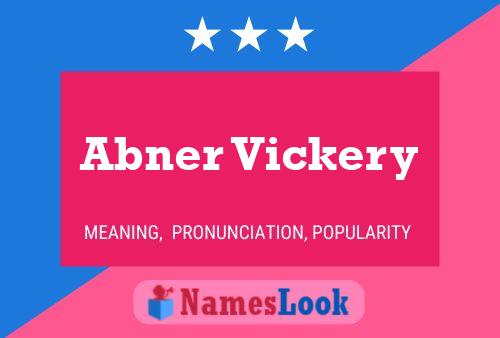 Abner Vickery Name Poster