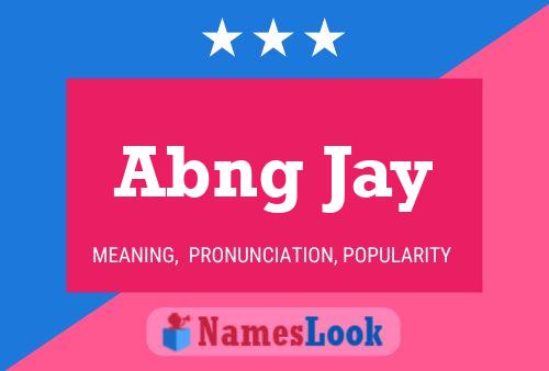 Abng Jay Name Poster