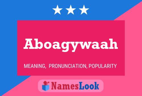 Aboagywaah Name Poster