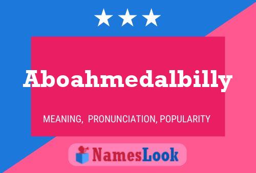 Aboahmedalbilly Name Poster