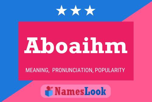 Aboaihm Name Poster