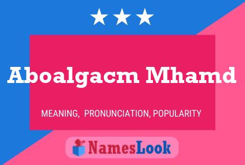 Aboalgacm Mhamd Name Poster