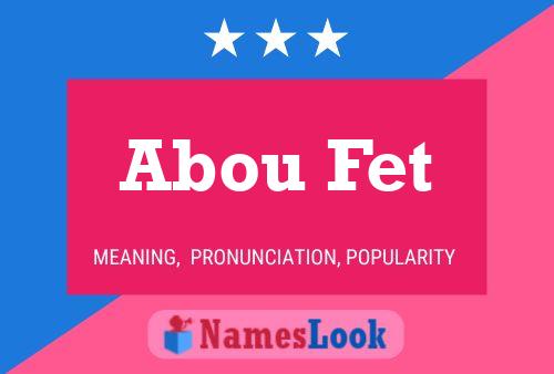 Abou Fet Name Poster