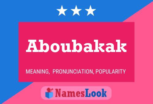 Aboubakak Name Poster