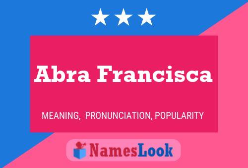 Abra Francisca Name Poster