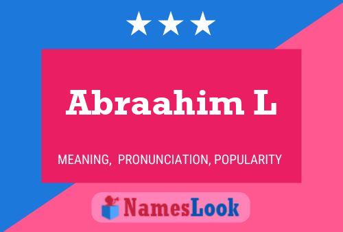 Abraahim L Name Poster