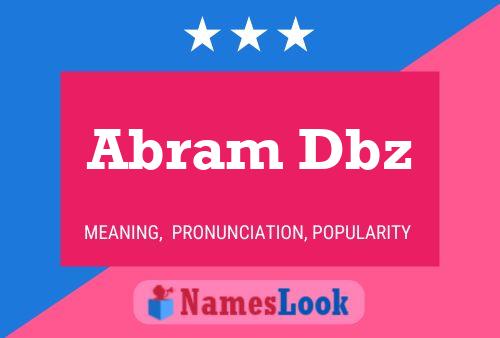 Abram Dbz Name Poster