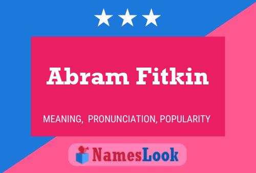 Abram Fitkin Name Poster