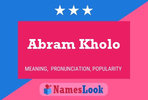 Abram Kholo Name Poster