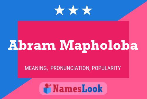 Abram Mapholoba Name Poster