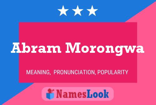 Abram Morongwa Name Poster