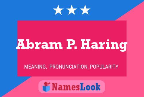 Abram P. Haring Name Poster