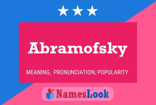 Abramofsky Name Poster