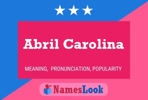 Abril Carolina Name Poster