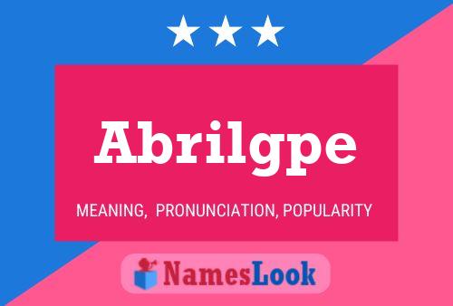 Abrilgpe Name Poster