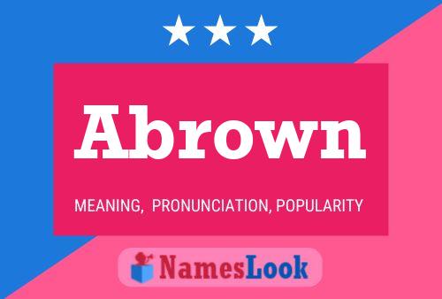 Abrown Name Poster