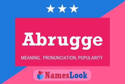 Abrugge Name Poster