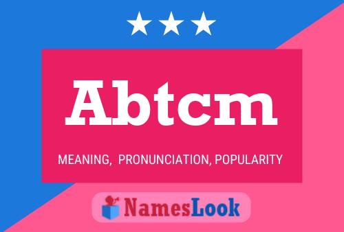 Abtcm Name Poster