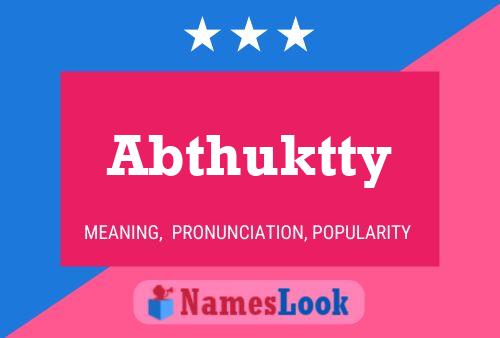 Abthuktty Name Poster