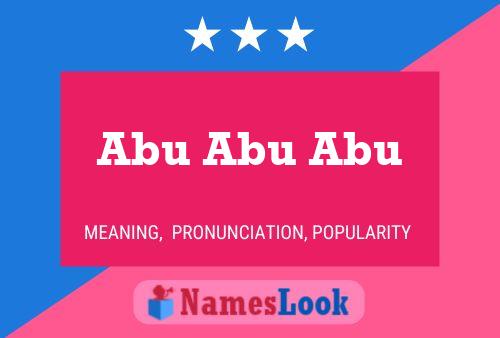 Abu Abu Abu Name Poster