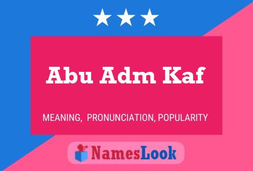 Abu Adm Kaf Name Poster