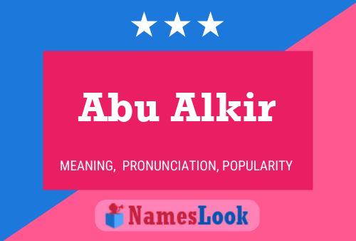 Abu Alkir Name Poster