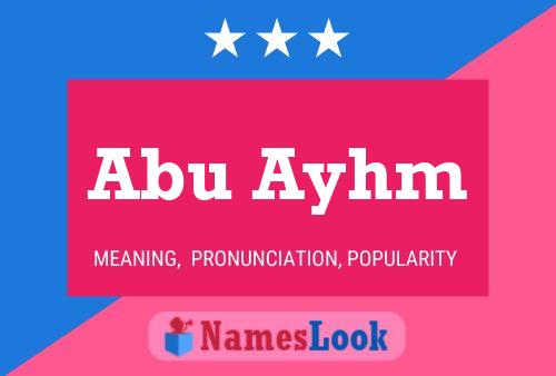 Abu Ayhm Name Poster