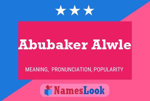 Abubaker Alwle Name Poster