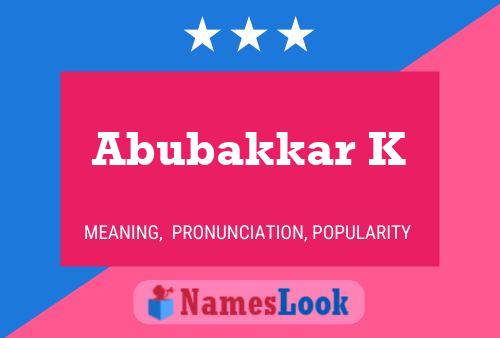 Abubakkar K Name Poster