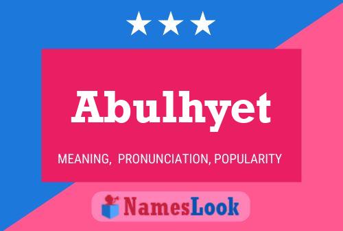 Abulhyet Name Poster