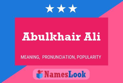 Abulkhair Ali Name Poster