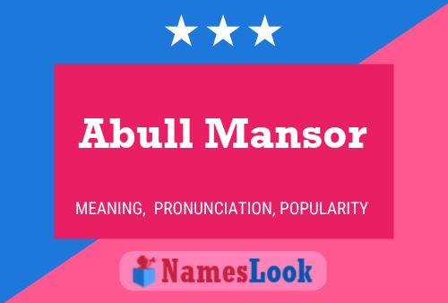 Abull Mansor Name Poster