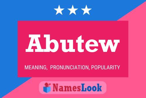 Abutew Name Poster