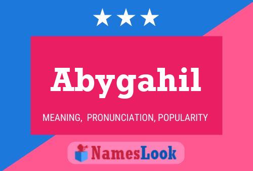 Abygahil Name Poster