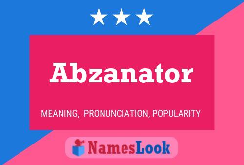 Abzanator Name Poster