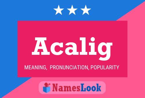 Acalig Name Poster