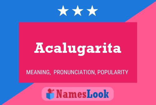 Acalugarita Name Poster