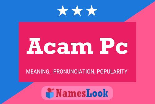 Acam Pc Name Poster